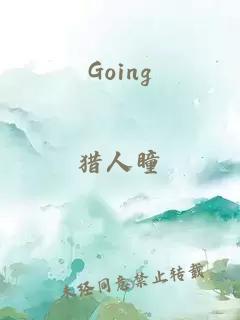 Going